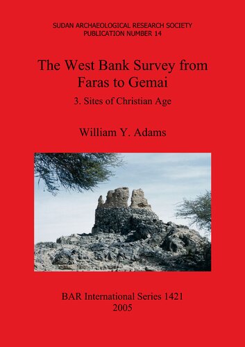 The West Bank Survey From Faras To Gemai 3 Sites Of Christian Age William Y Adams