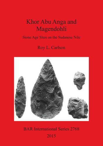 Khor Abu Anga And Magendohli Stone Age Sites On The Sudanese Nile Roy L Carlson