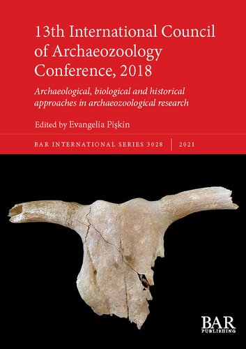 13th International Council Of Archaeozoology Conference 2018 Archaeological Biological And Historical Approaches In Archaeozoological Research Evangelia Pikin