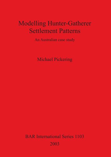 Modelling Huntergatherer Settlement Patterns An Australian Case Study Michael Pickering
