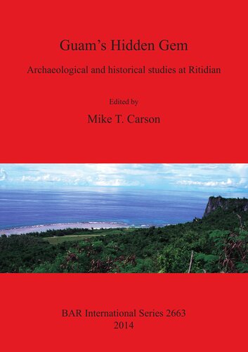 Guams Hidden Gem Archaeological And Historical Studies At Ritidian Mike T Carson