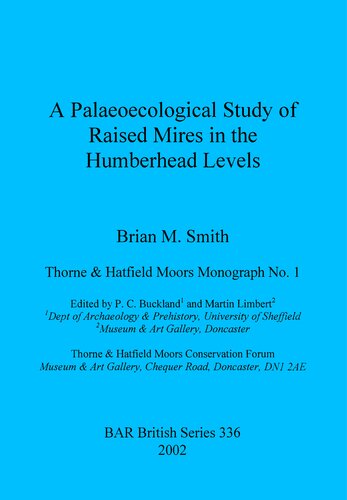 A Palaeoecological Study Of Raised Mires In The Humberhead Levels Brian M Smith