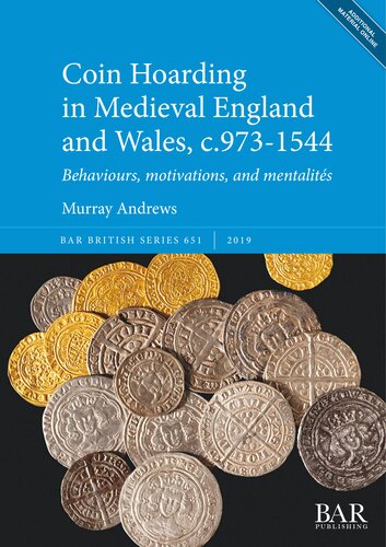 Coin Hoarding In Medieval England And Wales C9731544 Behaviours Motivations And Mentalits Murray Andrews