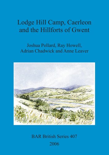 Lodge Hill Camp Caerleon And The Hillforts Of Gwent Joshua Pollard