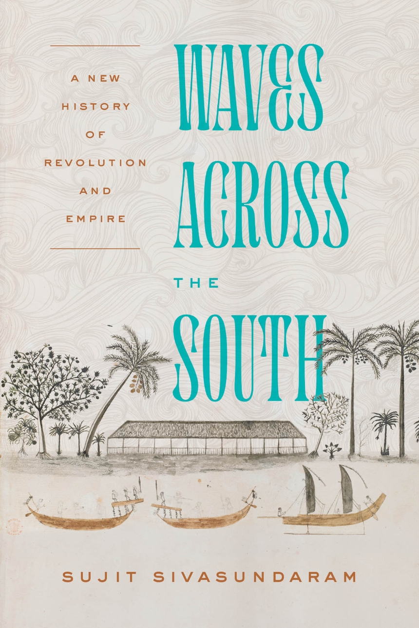 Waves Across The South Sujit Sivasundaram