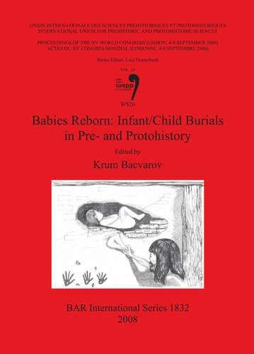 Babies Reborn Infantchild Burials In Pre And Protohistory Session Ws26 Krum Bacvarov