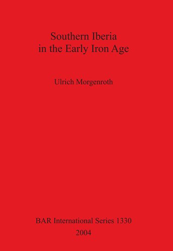 Southern Iberia In The Early Iron Age Ulrich Morgenroth