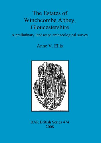 The Estates Of Winchcombe Abbey Gloucestershire A Preliminary Landscape Archaeological Survey Anne V Ellis