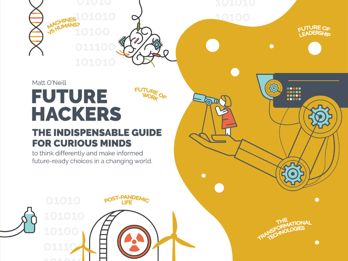 Future Hackers The Indispensable Guide For Curious Minds Matt Oneill