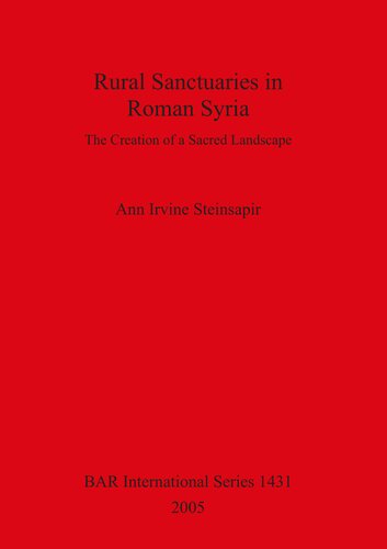 Rural Sanctuaries In Roman Syria The Creation Of A Sacred Landscape Ann Irvine Steinsapir