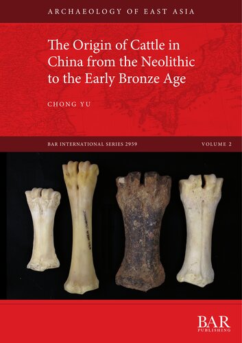 The Origin Of Cattle In China From The Neolithic To The Early Bronze Age Chong Yu