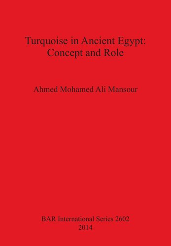 Turquoise In Ancient Egypt Concept And Role Ahmed Mohamed Ali Mansour