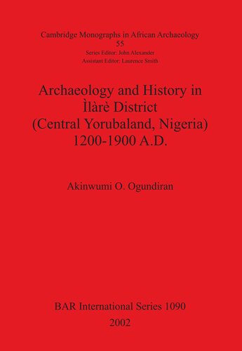 Archaeology And History In Lr District Central Yorubaland Nigeria 12001900 Ad Akinwumi O Ogundiran