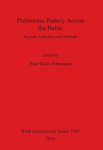 Prehistoric Pottery Across The Baltic Regions Influences And Methods Illustrated Paul Eklv Pettersson Editor