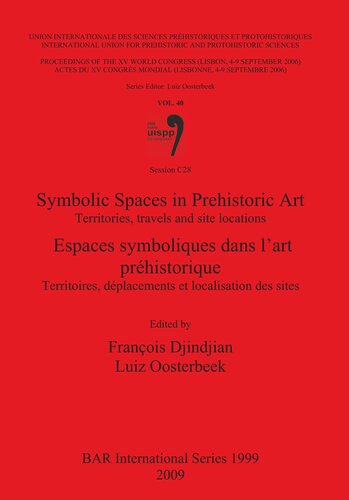 Symbolic Spaces In Prehistoric Art Espaces Symboliques Dans Lart Prhistorique Territories Travels And Site Locations Territoires Dplacements Et Localisation Des Sites Franois Djindjian Editor