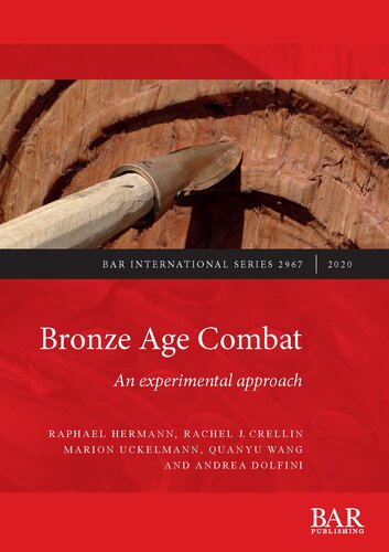 Bronze Age Combat An Experimental Approach Illustrated Raphael Hermann
