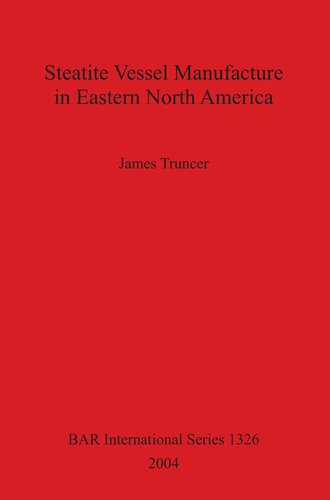 Steatite Vessel Manufacture In Eastern North America James Truncer