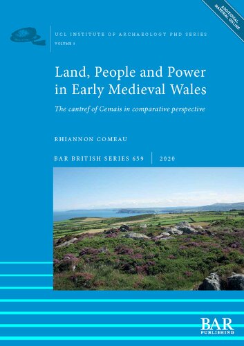 Land People And Power In Early Medieval Wales The Cantref Of Cemais In Comparative Perspective Rhiannon Comeau