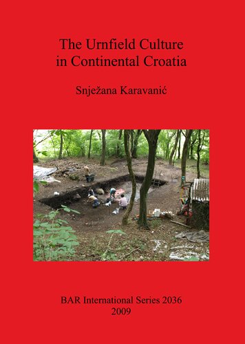The Urnfield Culture In Continental Croatia Snjeana Karavani