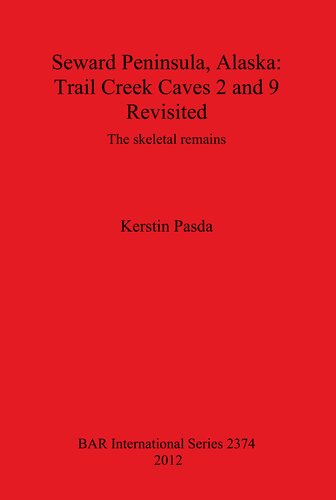 Seward Peninsula Alaska Trail Creek Caves 2 And 9 Revisited The Skeletal Remains Kerstin Pasda