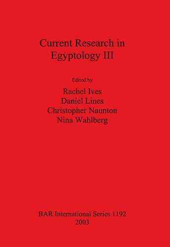 Current Research In Egyptology Iii December 2001 Rachel Ives Editor
