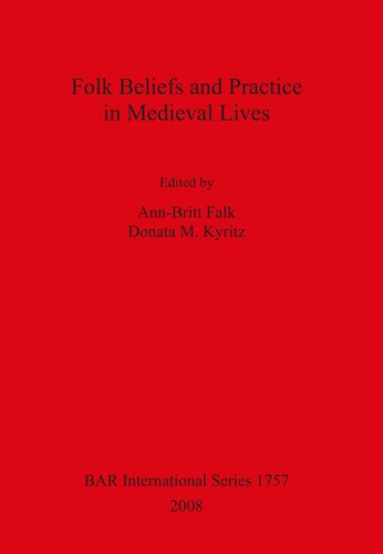 Folk Beliefs And Practice In Medieval Lives Annbritt Falk Editor
