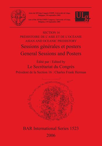 Prhistoire De Lasie Et De Locanie Asian And Oceanic Prehistory Sessions Gnrales Et Posters General Sessions And Posters Le Secrtariat Du Congrs Editor