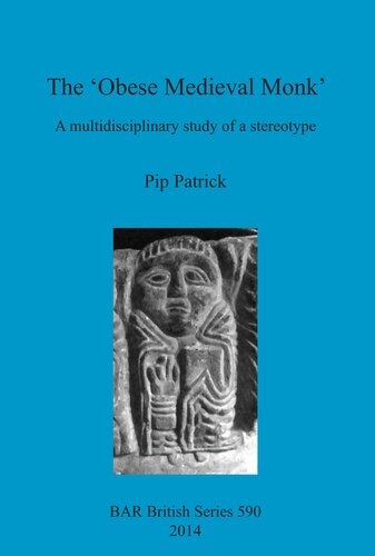 The Obese Medieval Monk A Multidisciplinary Study Of A Stereotype Pip Patrick