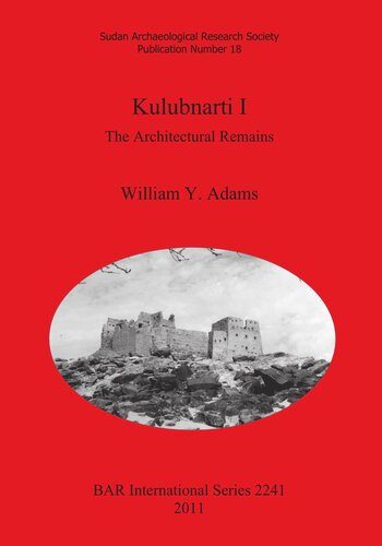 Kulubnarti I The Architectural Remains William Y Adams