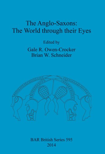 The Anglosaxons The World Through Their Eyes Gale R Owencrocker