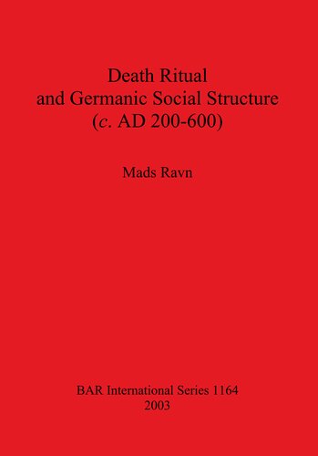 Death Ritual And Germanic Social Structure C Ad 200600 Mads Ravn