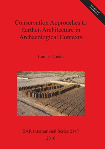Conservation Approaches To Earthen Architecture In Archaeological Contexts Louise Cooke