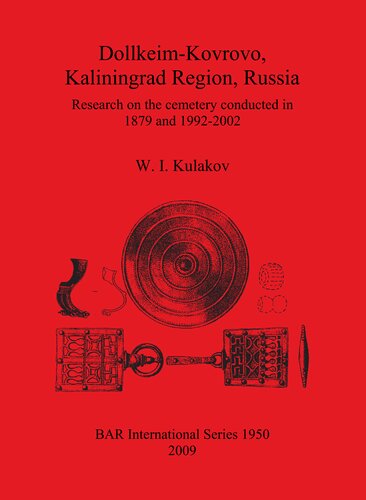 Dollkeimkovrovo Kaliningrad Region Russia Research On The Cemetery Conducted In 1879 And 19922002 V I Kulakov