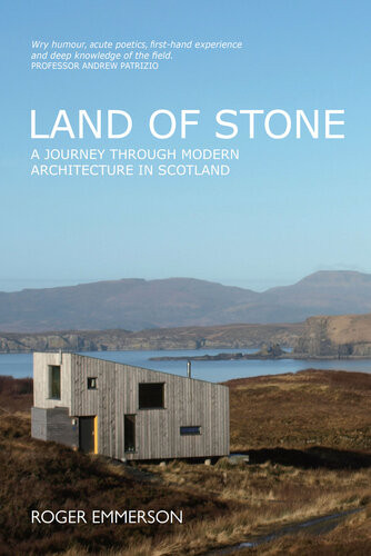 Land Of Stone A Journey Through Modern Architecture In Scotland Roger Emmerson