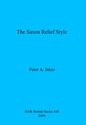 The Saxon Relief Style Peter A Inker