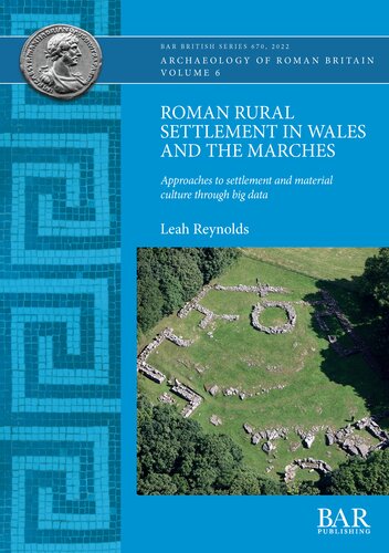 Roman Rural Settlement In Wales And The Marches Leah Reynolds