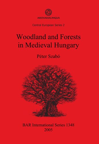 Woodland And Forests In Medieval Hungary Pter Szab