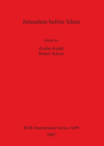 Jerusalem Before Islam Zeidan Kafafi Robert Schick