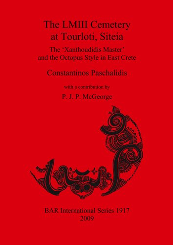The Lmiii Cemetery At Tourloti Siteia The Xanthoudidis Master And The Octopus Style In East Crete Constantinos Paschalidis