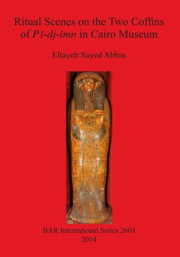 Ritual Scenes On The Two Coffins Of Padjimn In Cairo Museum Eltayeb Sayed Abbas
