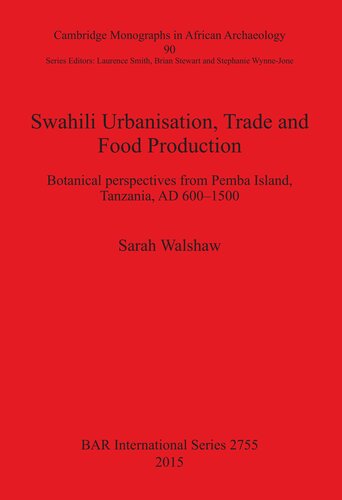 Swahili Urbanisation Trade And Food Production Botanical Perspectives From Pemba Island Tanzania Ad 6001500 Sarah Walshaw