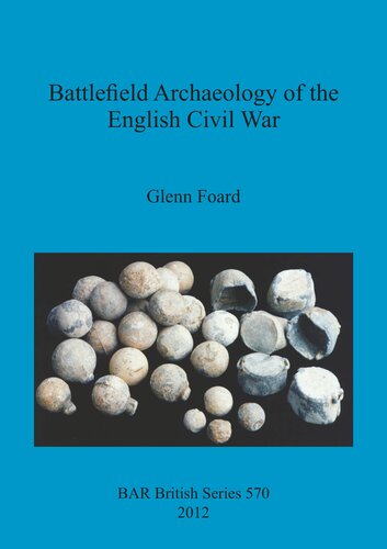 Battlefield Archaeology Of The English Civil War Glenn Foard