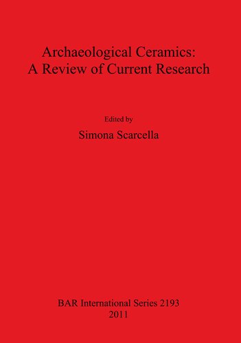 Archaeological Ceramics A Review Of Current Research Simona Scarcella