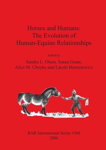 Horses And Humans The Evolution Of Humanequine Relationships Sandra L Olsen