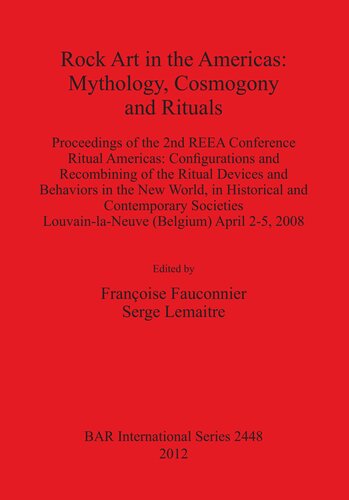 Rock Art In The Americas Mythology Cosmogony And Rituals Espaol E Ingls Franoise Fauconnier Sergey Lemaitre Eds