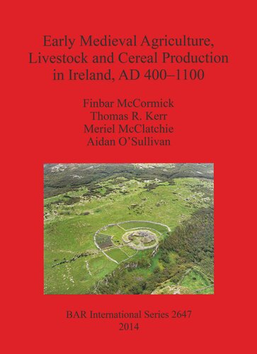Early Medieval Agriculture Livestock And Cereal Production In Ireland Ad 4001100 Finbar Mccormick