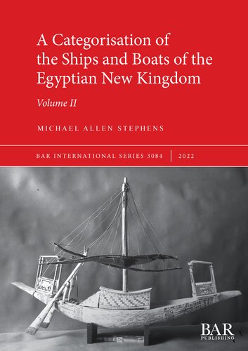 A Categorisation Of The Ships And Boats Of The Egyptian New Kingdom Michael Allen Stephens