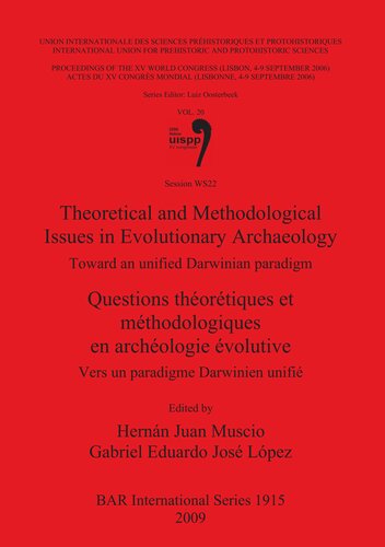 Theoretical And Methodological Issues In Evolutionary Archaeology Toward A Unified Darwinian Paradigm Questions Thortiques Et Mthodologiques En Archologie Volutive Vers Un Paradigme Darwinien Unifi Hernn Juan Muscio