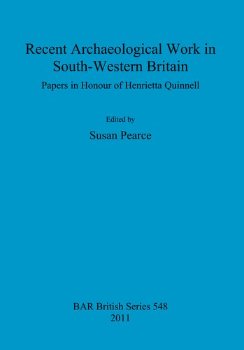 Recent Archaeological Work In Southwestern Britain Susan Pearce