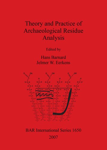 Theory And Practice Of Archaeological Residue Analysis Hans Barnard